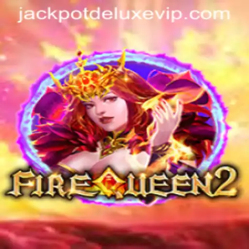 FireQueen2: Unlock the Thrills of JACKPOT DELUXE